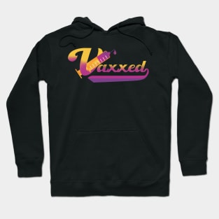Fully Vaccinated - Vaxxed multi color Hoodie
